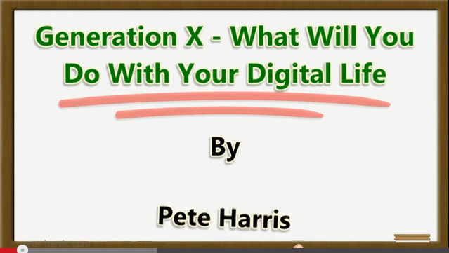 Generation X – What Will You Do With Your Digital Life?