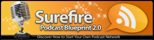 SureFire Podcast Blueprint 2.0